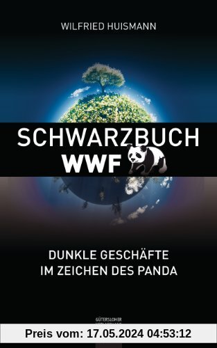 Schwarzbuch WWF: Dunkle Geschäfte im Zeichen des Panda